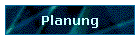 Planung
